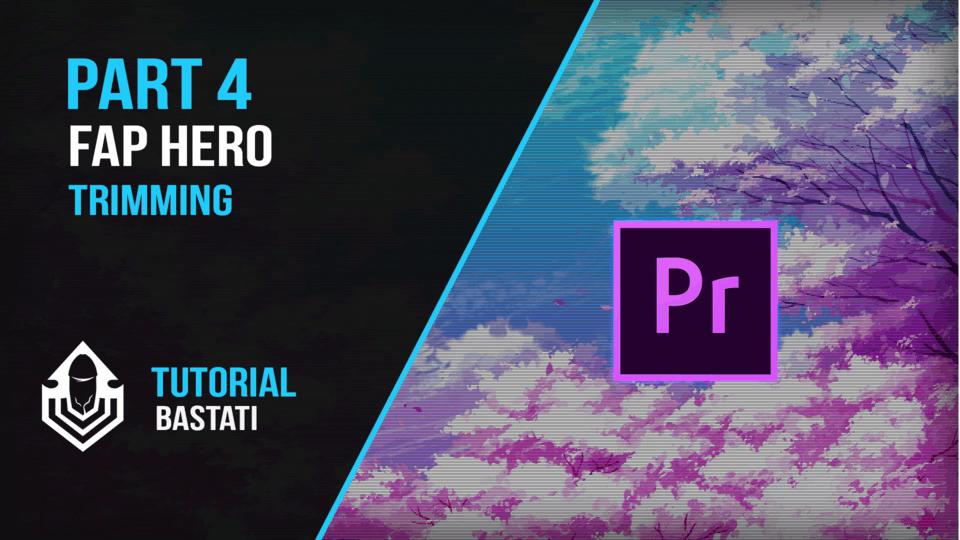 [Bastati] FH Tutorial Part 4 – Trimming